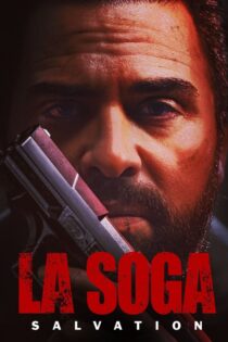 دانلود فیلم La Soga 2: Salvation 2021